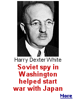 With skillful manipulation, Russian spy Harry Dexter White was able to turn U.S. policy toward Japan in an increasingly belligerent direction. 